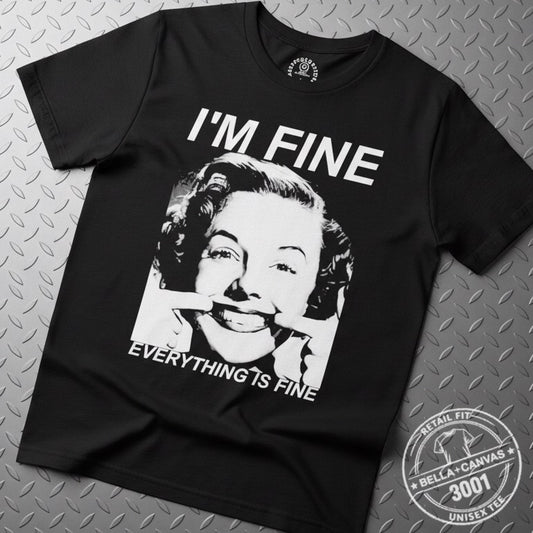 Everything Is Fine Shirt | Light Fitted - Unisex Bella+Canvas 3001 | Funny | Goth/Gothic