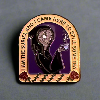 I Am the Suriel and I Came to Spill Some Tea Pinback Button | Pinback Button | Books, Funny | Goth/Gothic