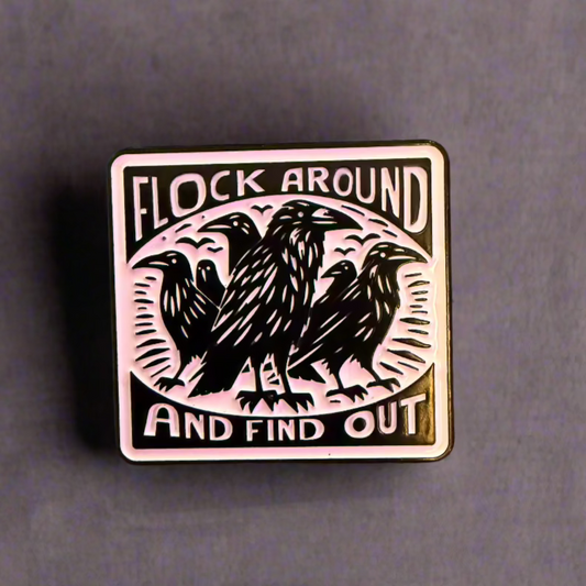 Flock Around and Find Out Pinback Button | Pinback Button | Funny, Goth/Gothic | Dark Humor