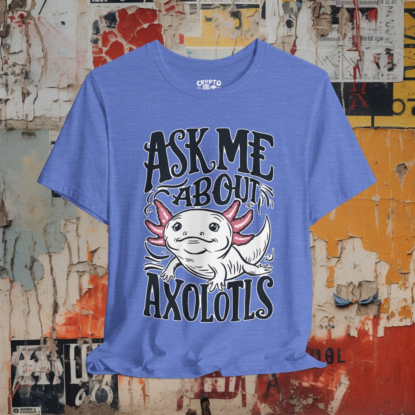 T-Shirt - Ask Me About Axolotls Animal Tee | Bella + Canvas Unisex T-shirt from Crypto Zoo Tees