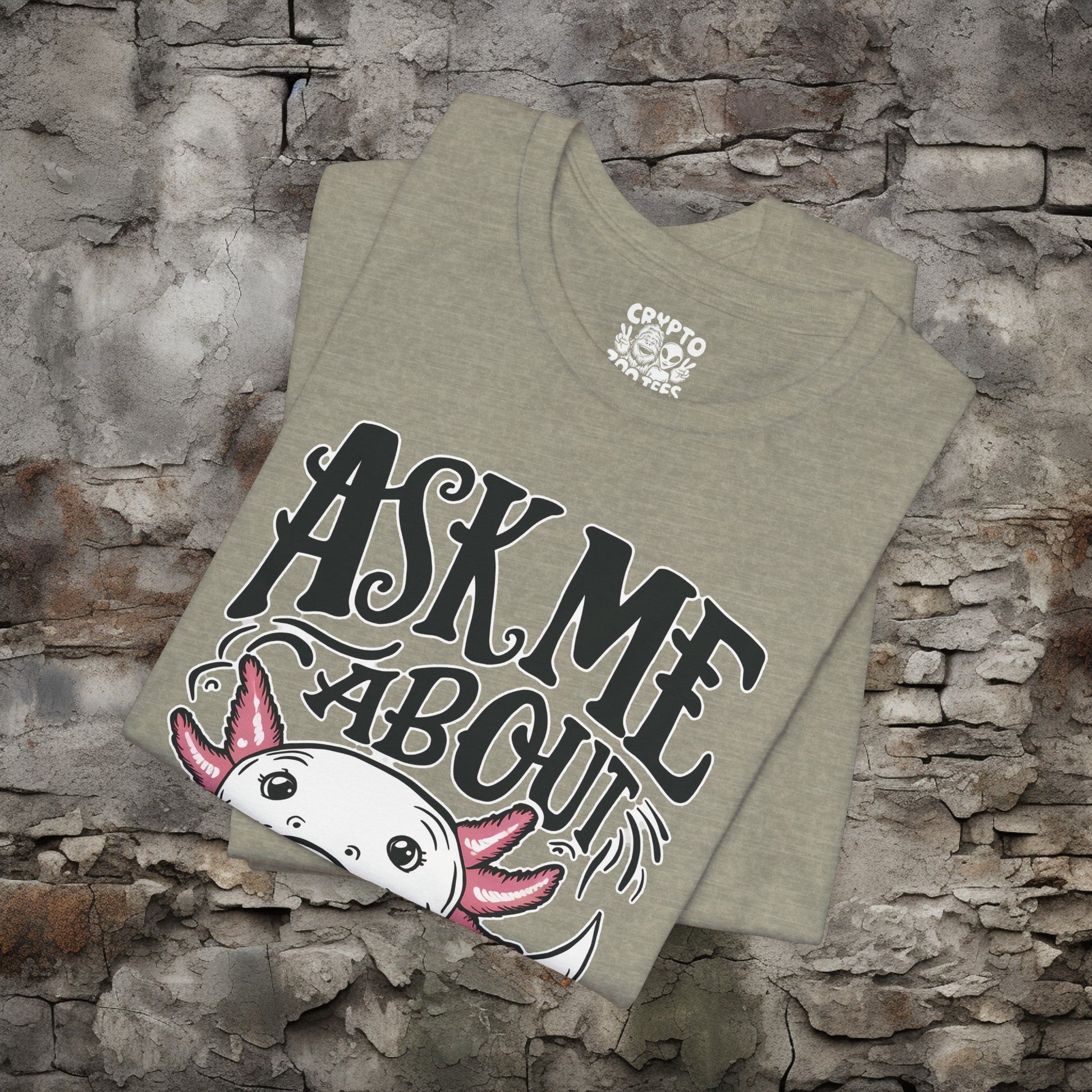 T-Shirt - Ask Me About Axolotls Animal Tee | Bella + Canvas Unisex T-shirt from Crypto Zoo Tees