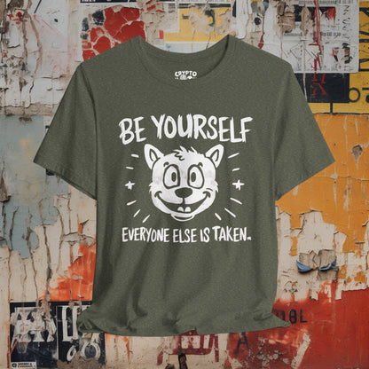 T-Shirt - Be Yourself Everyone Else is Taken T-shirt | Bella + Canvas Unisex T-shirt from Crypto Zoo Tees