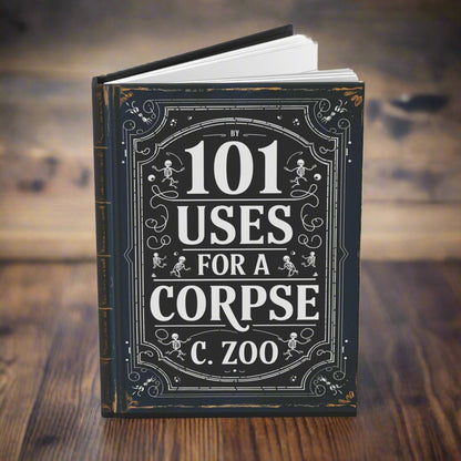 Paper products - Blank Lined Journal - 101 Uses For A Corpse - Funny Matte Hardcover Notebook from Crypto Zoo Tees