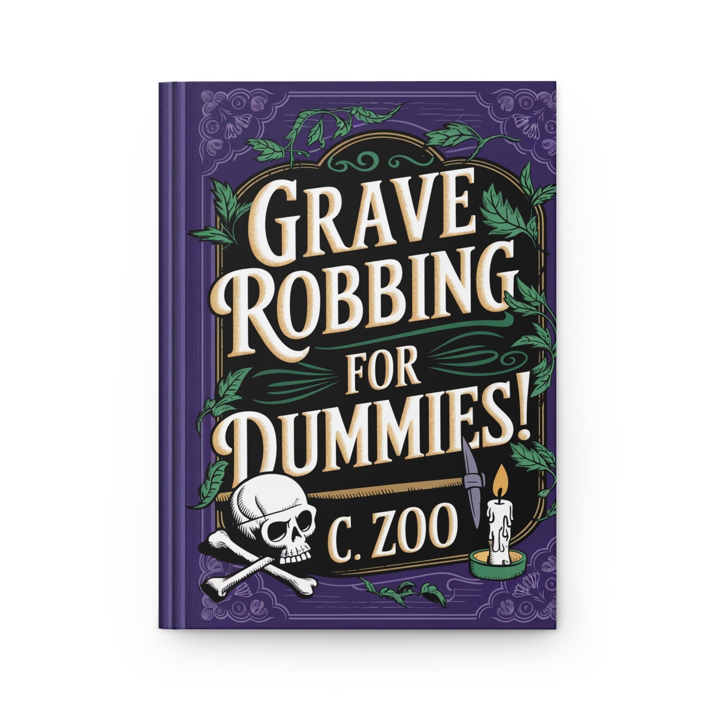 Paper products - Blank Lined Journal - Grave Robbing For Dummies - Funny Matte Hardcover Notebook from Crypto Zoo Tees