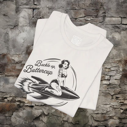 T-Shirt - Buckle Up Buttercup | Pin-up on Rocket | Bella + Canvas Unisex T-shirt from Crypto Zoo Tees