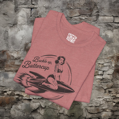 T-Shirt - Buckle Up Buttercup | Pin-up on Rocket | Bella + Canvas Unisex T-shirt from Crypto Zoo Tees