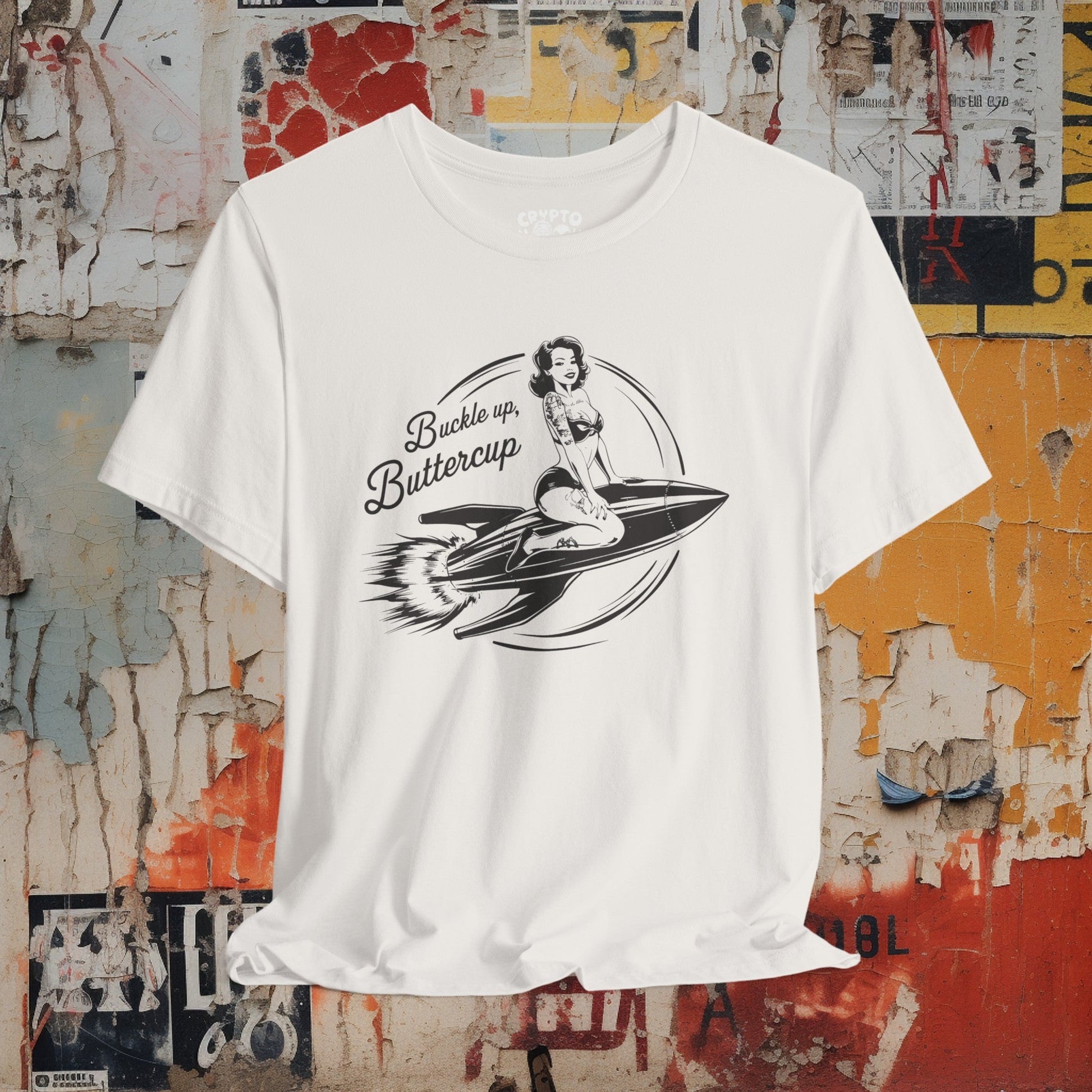 T-Shirt - Buckle Up Buttercup | Pin-up on Rocket | Bella + Canvas Unisex T-shirt from Crypto Zoo Tees