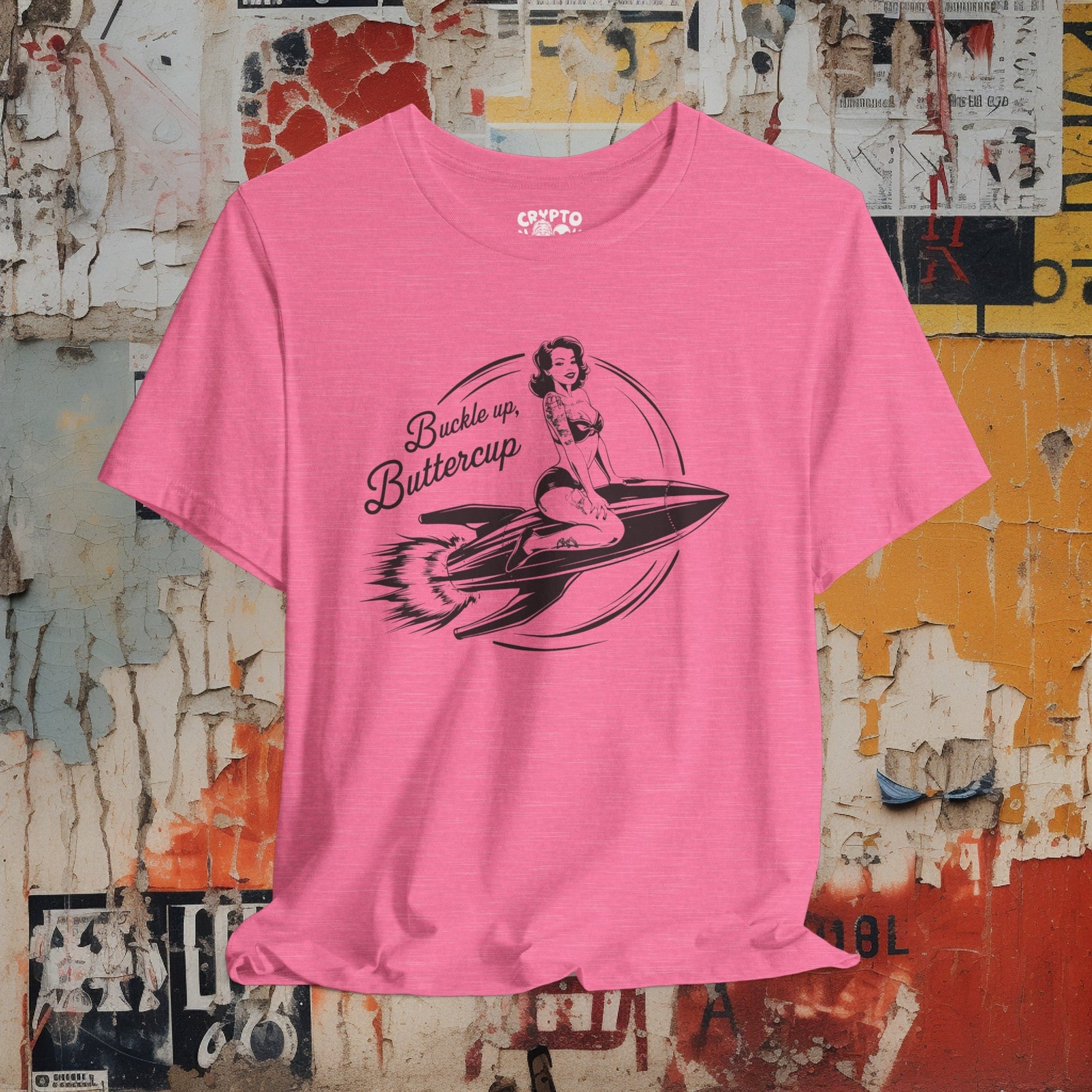 T-Shirt - Buckle Up Buttercup | Pin-up on Rocket | Bella + Canvas Unisex T-shirt from Crypto Zoo Tees