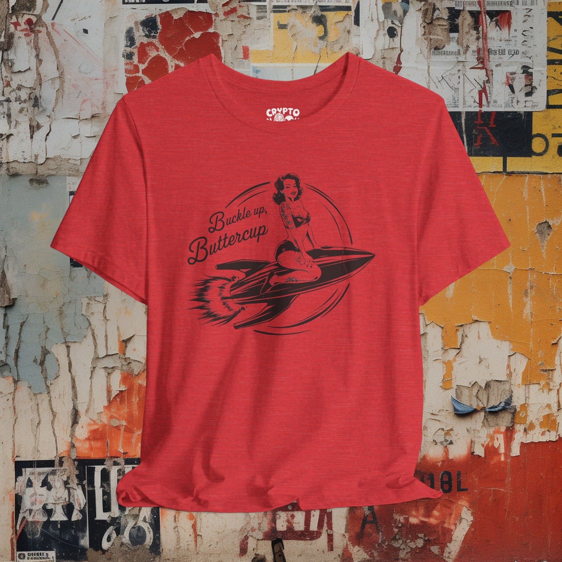 T-Shirt - Buckle Up Buttercup | Pin-up on Rocket | Bella + Canvas Unisex T-shirt from Crypto Zoo Tees