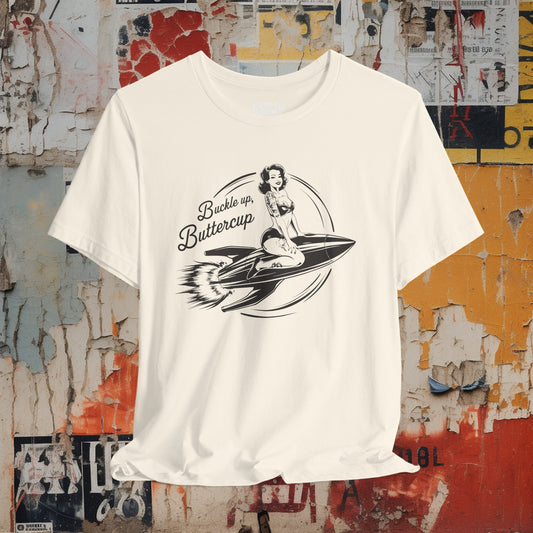 T-Shirt - Buckle Up Buttercup | Pin-up on Rocket | Bella + Canvas Unisex T-shirt from Crypto Zoo Tees