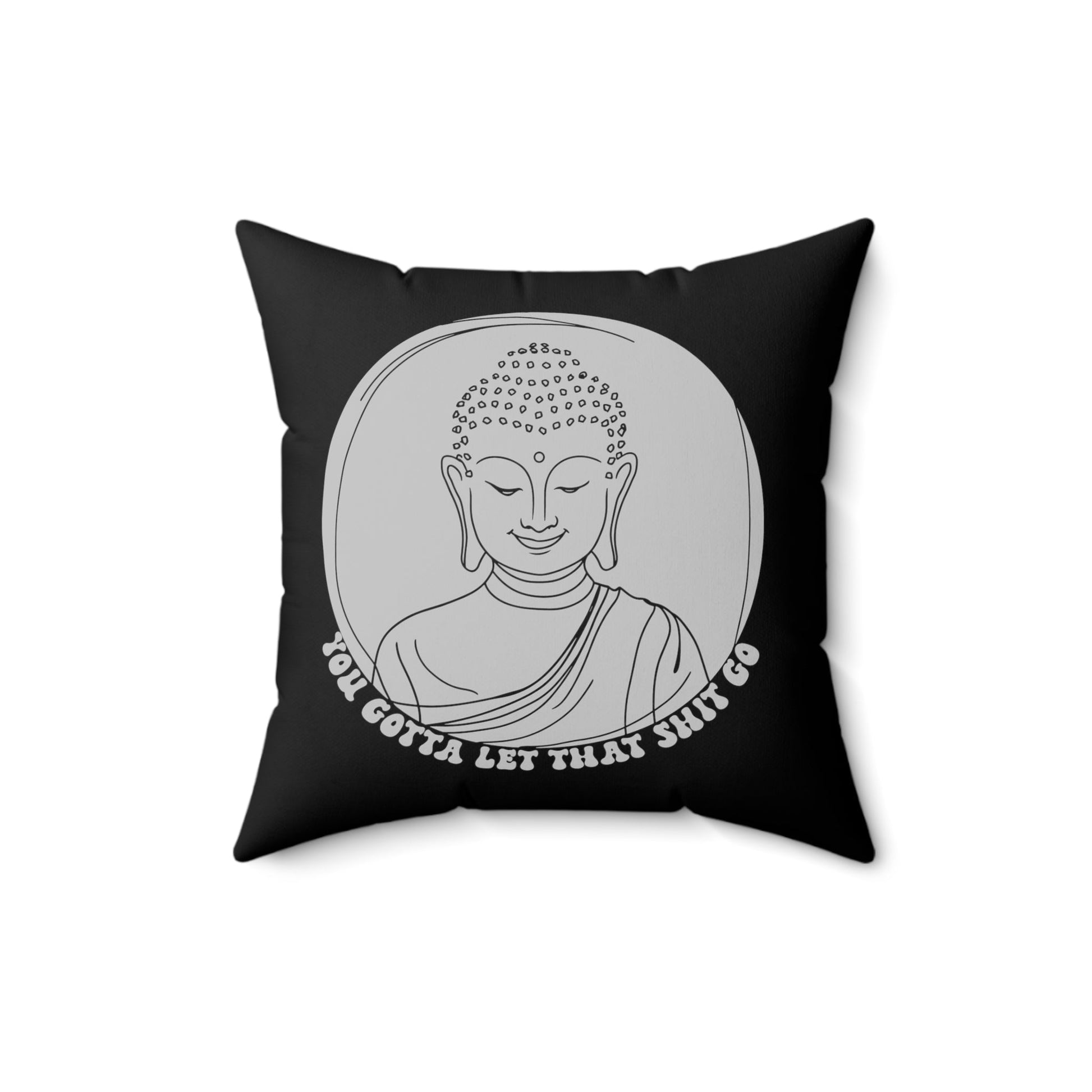 Home Decor - Buddha Pillow - Let That Shit Go - Square Throw Pillow - Zen Design, 2-Sided, Mindfulness Decor, Relaxing Style from Crypto Zoo Tees