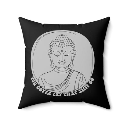 Home Decor - Buddha Pillow - Let That Shit Go - Square Throw Pillow - Zen Design, 2-Sided, Mindfulness Decor, Relaxing Style from Crypto Zoo Tees