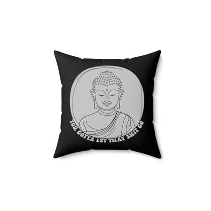 Home Decor - Buddha Pillow - Let That Shit Go - Square Throw Pillow - Zen Design, 2-Sided, Mindfulness Decor, Relaxing Style from Crypto Zoo Tees