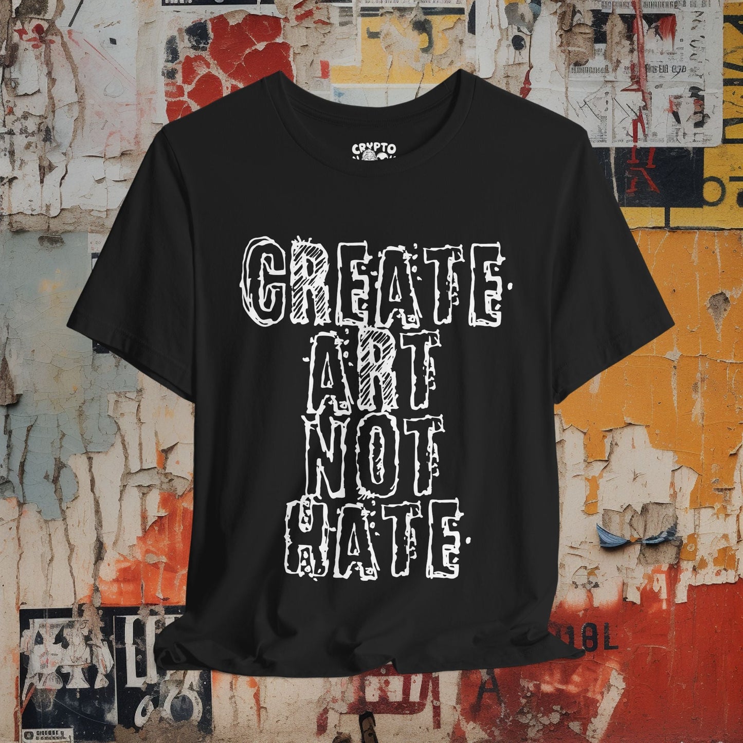 T-Shirt - Create Art Not Hate Tee | Unisex T-shirt | Punk, Protest | Artistic, Bold from Crypto Zoo Tees