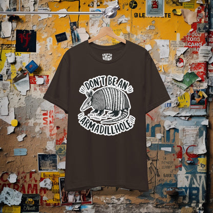 T - Shirt - Don't Be An Armadillhole Funny Armadillo | Animal | Bella + Canvas Unisex T - shirt from Crypto Zoo Tees