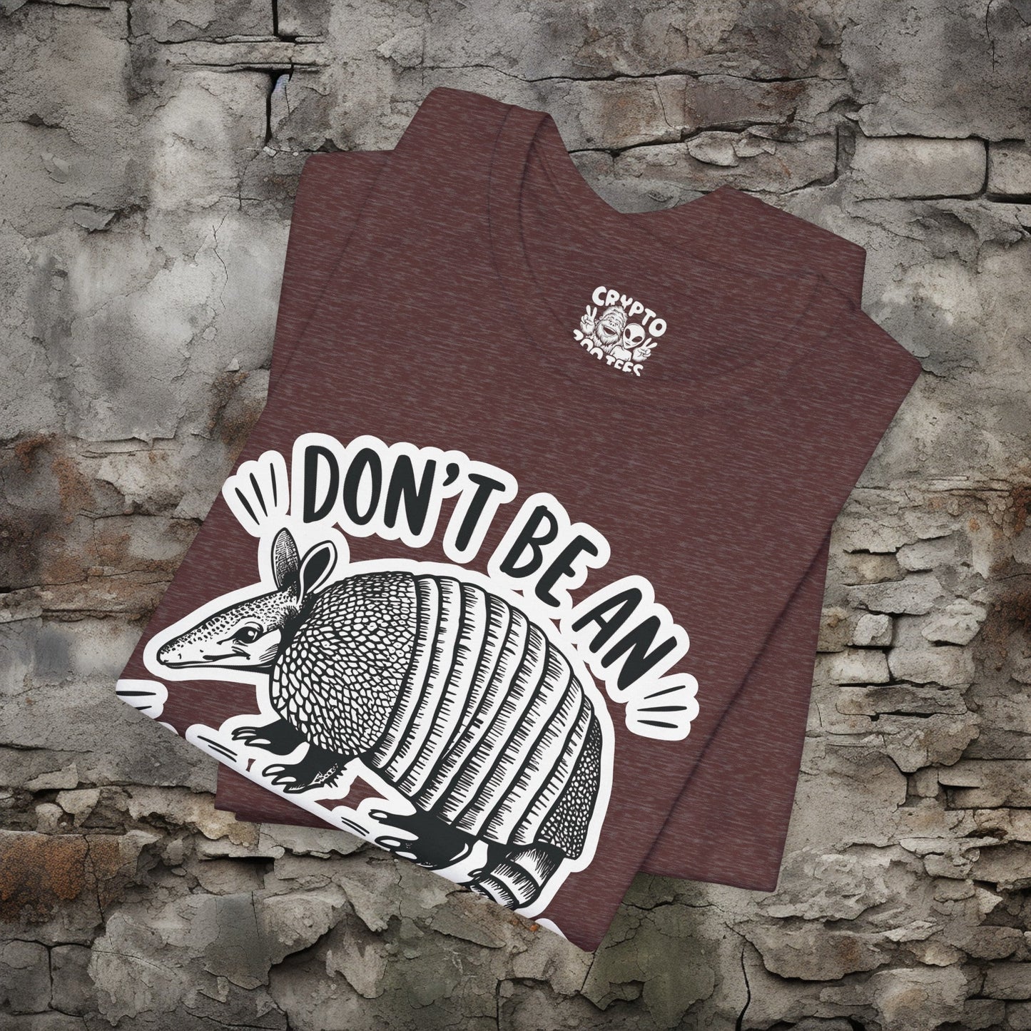 T - Shirt - Don't Be An Armadillhole Funny Armadillo | Animal | Bella + Canvas Unisex T - shirt from Crypto Zoo Tees