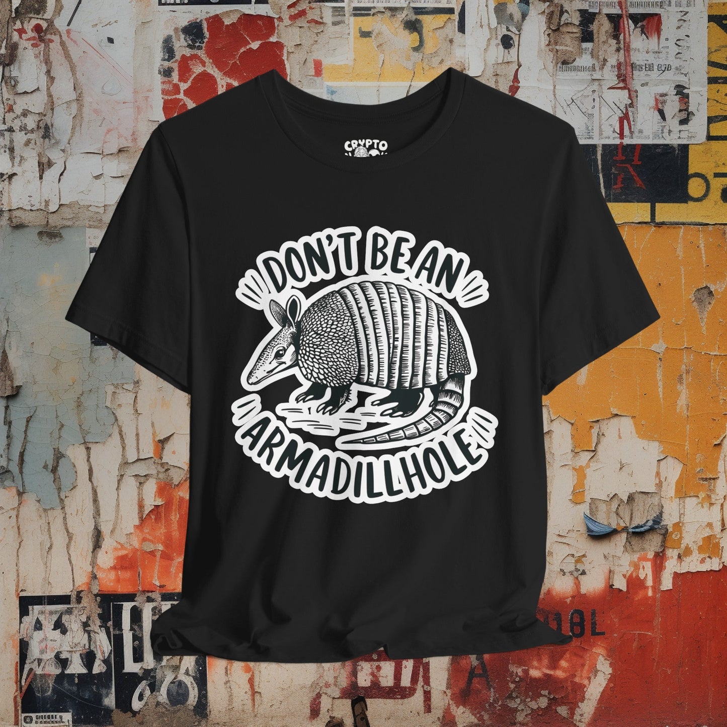 T - Shirt - Don't Be An Armadillhole Funny Armadillo | Animal | Bella + Canvas Unisex T - shirt from Crypto Zoo Tees