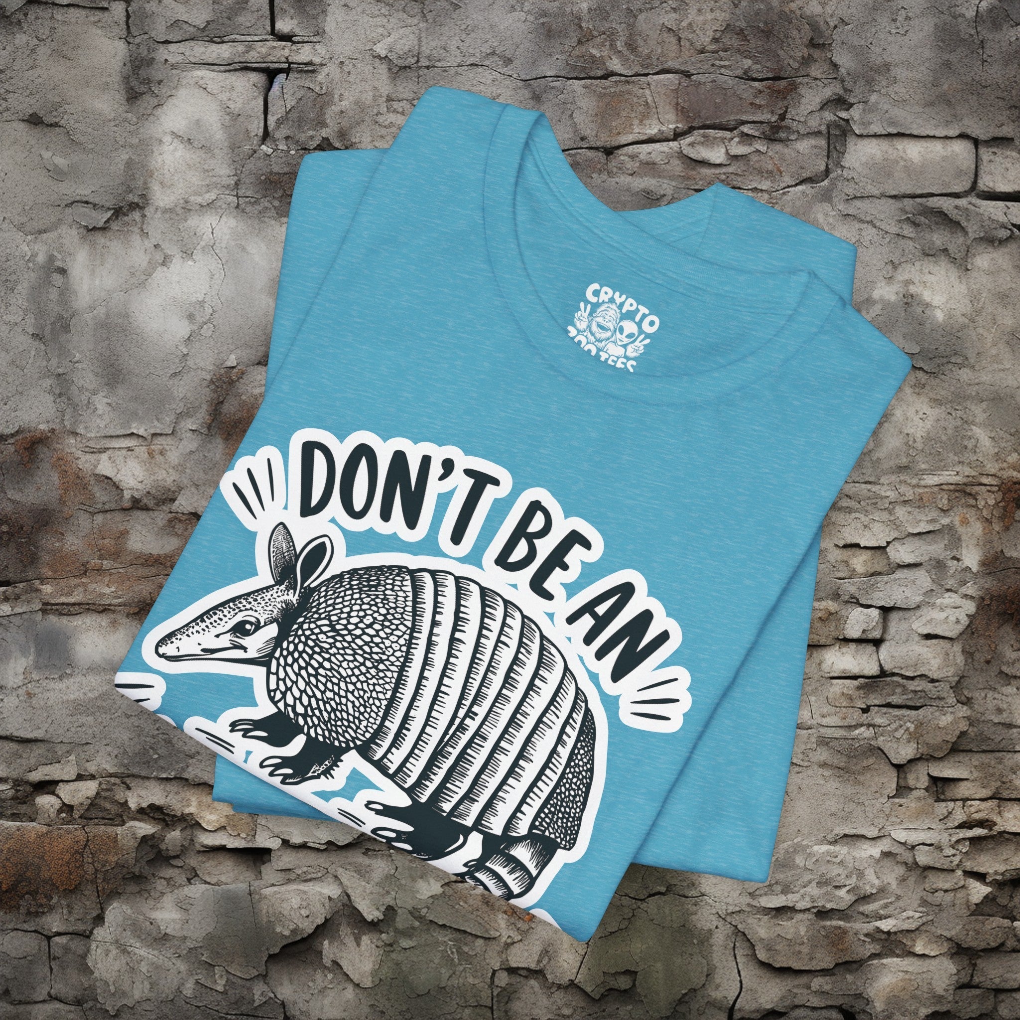 Don t Be An Armadillhole Funny Armadillo Animal Unisex T shirt Crypto Zoo Tees