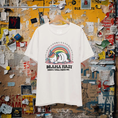 T-Shirt - Drama First Then I Will Move On Unicorn Tee | Bella + Canvas Unisex T-shirt from Crypto Zoo Tees