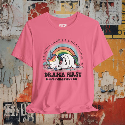 T-Shirt - Drama First Then I Will Move On Unicorn Tee | Bella + Canvas Unisex T-shirt from Crypto Zoo Tees