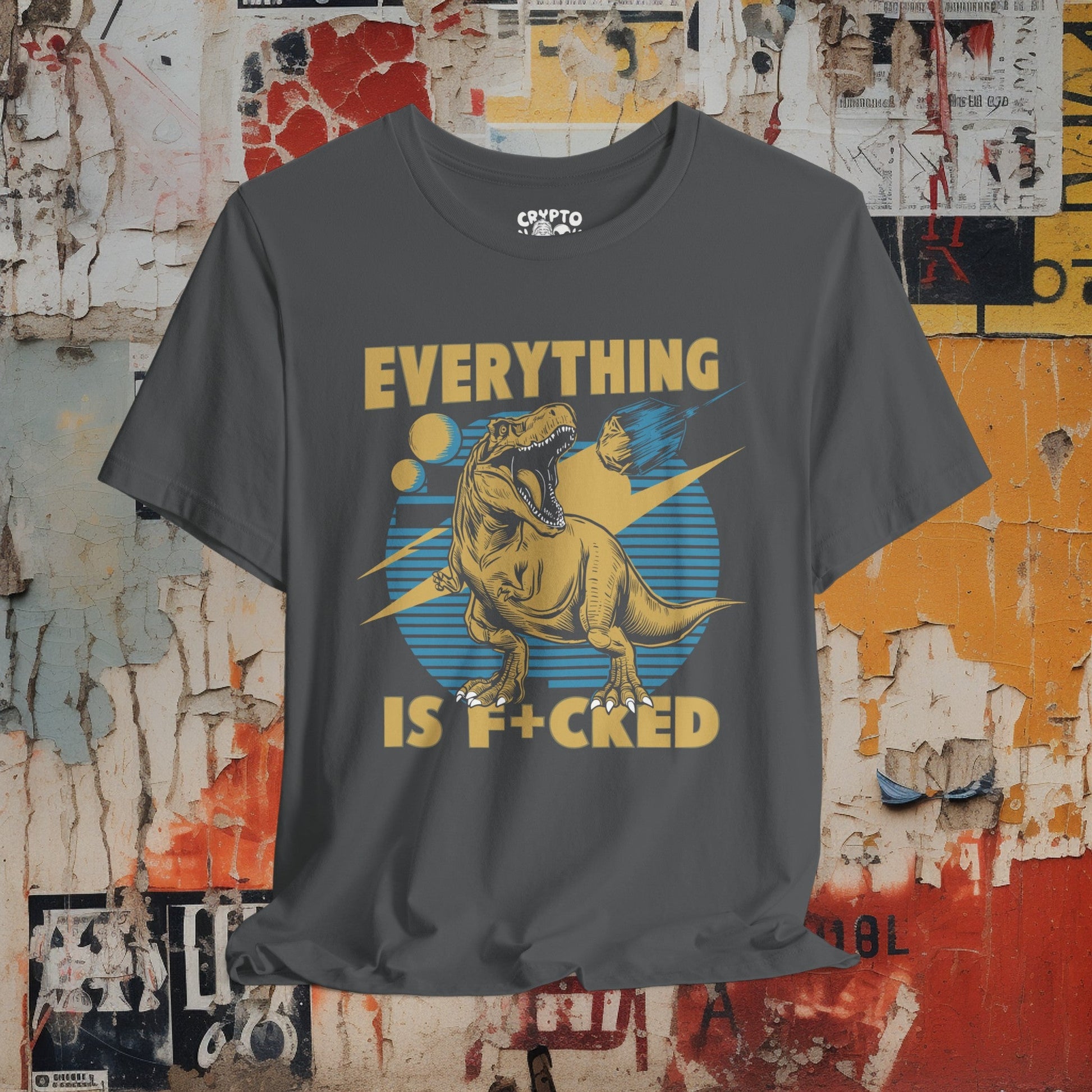 T-Shirt - Everything is F*cked Funny T-Rex Dinosaur and Meteor Shirt | Bella + Canvas Unisex T-shirt from Crypto Zoo Tees