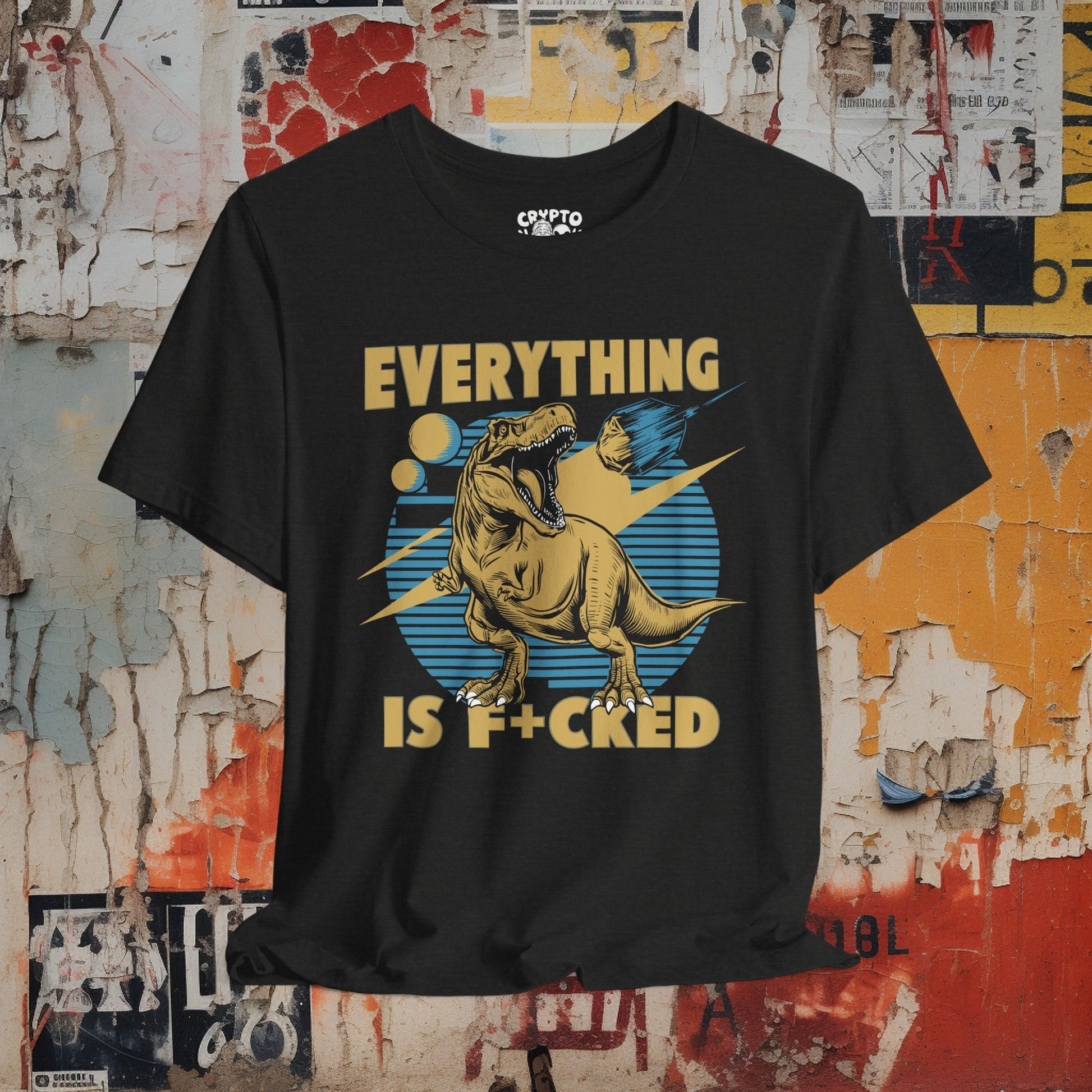 T-Shirt - Everything is F*cked Funny T-Rex Dinosaur and Meteor Shirt | Bella + Canvas Unisex T-shirt from Crypto Zoo Tees