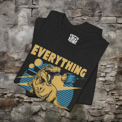 T-Shirt - Everything is F*cked Funny T-Rex Dinosaur and Meteor Shirt | Bella + Canvas Unisex T-shirt from Crypto Zoo Tees