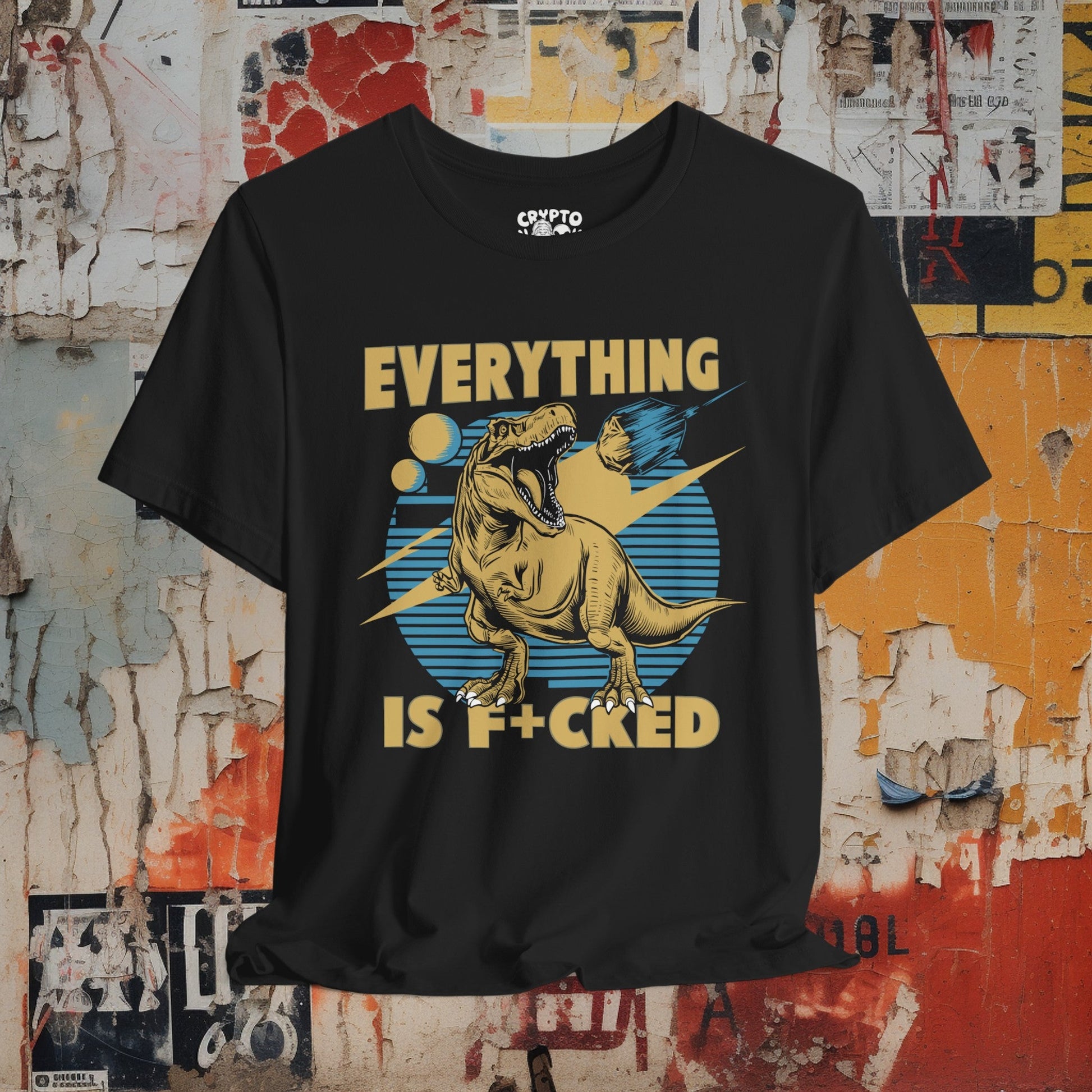 T-Shirt - Everything is F*cked Funny T-Rex Dinosaur and Meteor Shirt | Bella + Canvas Unisex T-shirt from Crypto Zoo Tees