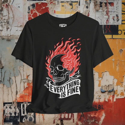 T - Shirt - Everything is Fine Skull on Fire | Skulls and Skeletons | Bella + Canvas Unisex T - shirt from Crypto Zoo Tees