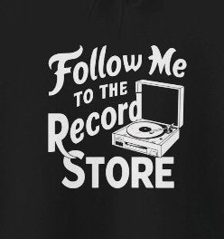 Hoodie - Follow Me To The Record Store - Vinyl Collector | Hoodie | Hooded Sweatshirt from Crypto Zoo Tees