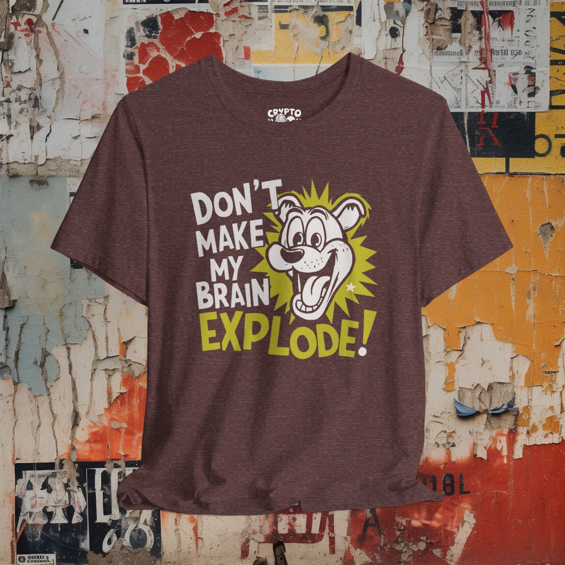 T-Shirt - Funny Don't Make my Brain Explode T-shirt | Bella + Canvas Unisex T-shirt from Crypto Zoo Tees