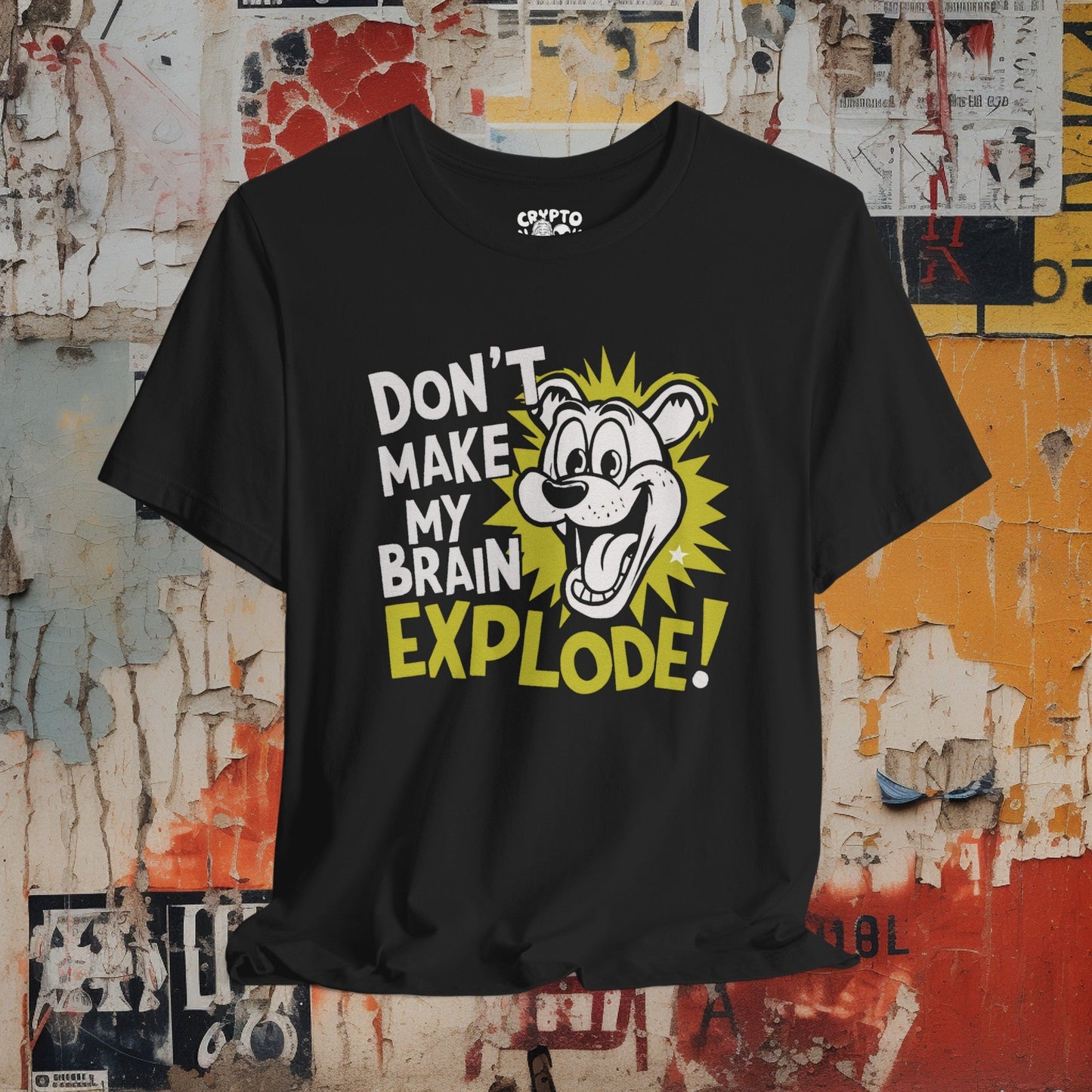 T-Shirt - Funny Don't Make my Brain Explode T-shirt | Bella + Canvas Unisex T-shirt from Crypto Zoo Tees