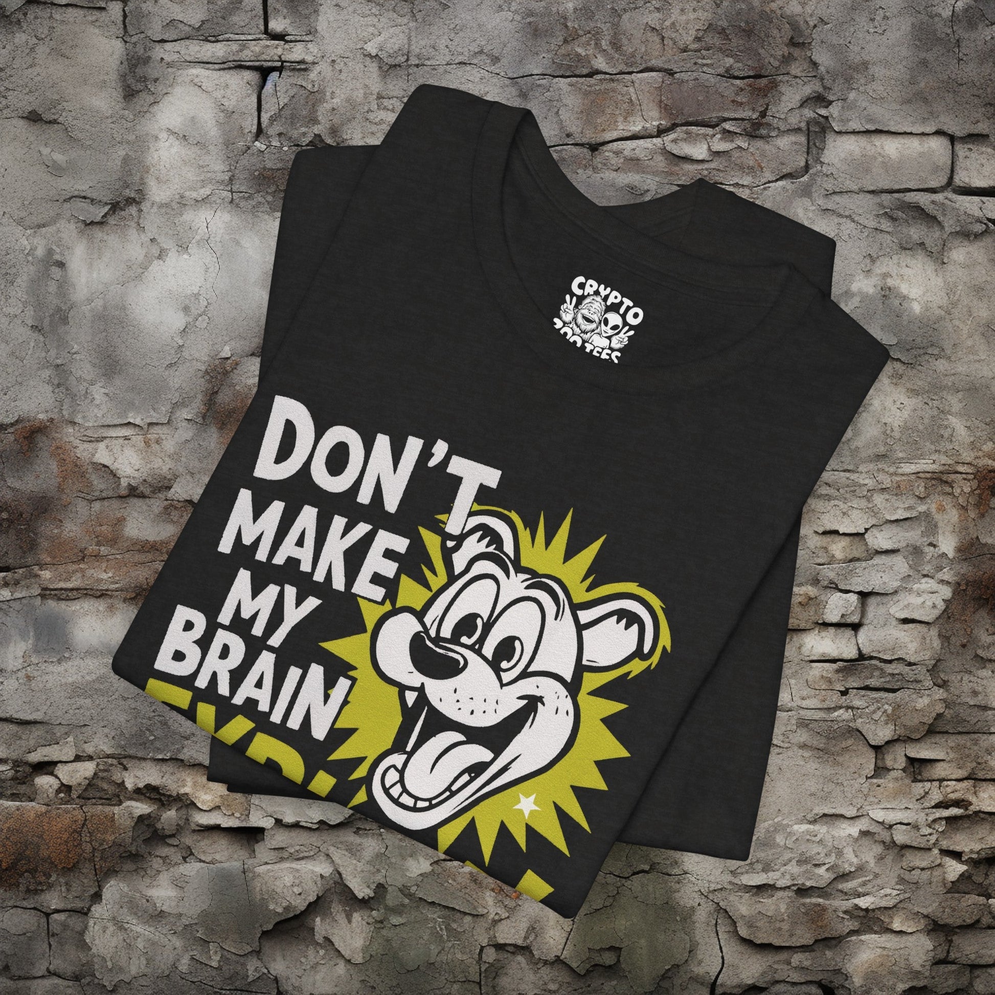 T-Shirt - Funny Don't Make my Brain Explode T-shirt | Bella + Canvas Unisex T-shirt from Crypto Zoo Tees