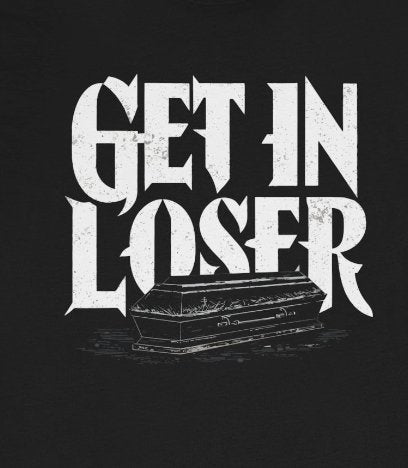 T-Shirt - Get In Loser Coffin - Gothic Metal Punk Humor - Soft Cotton Unisex T-shirt from Crypto Zoo Tees