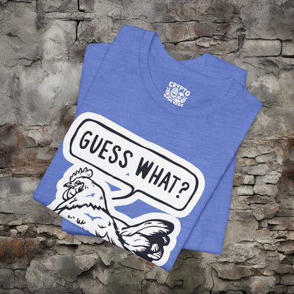 T - Shirt - Guess What Chicken Butt | Humor | Bella + Canvas Unisex T - shirt from Crypto Zoo Tees