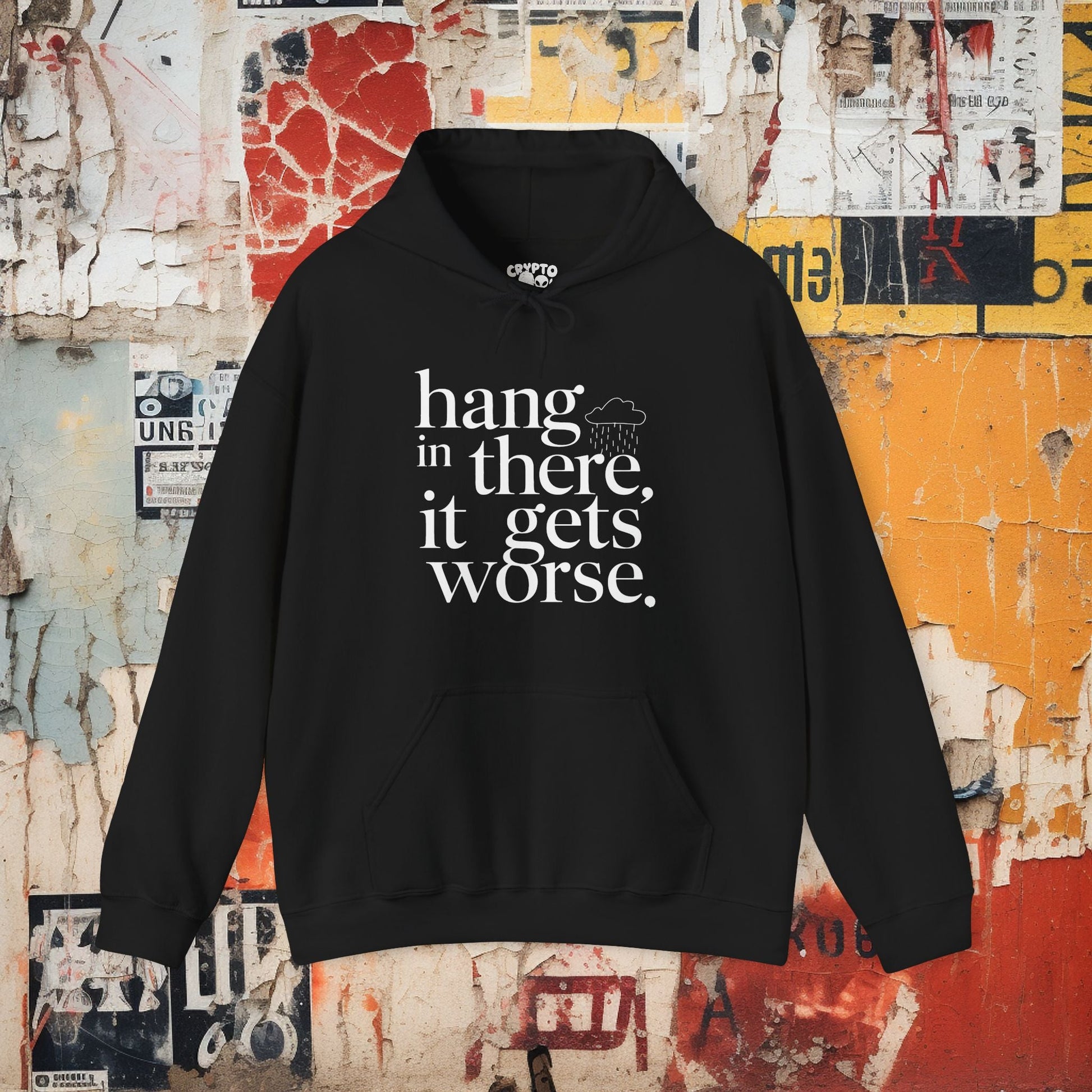 Hoodie - Hang In There Pullover Hoodie - Funny Sarcastic Pessimism Hoodie from Crypto Zoo Tees