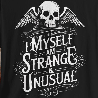 T-Shirt - I Myself Am Strange And Unusual Skull Tee | Bella + Canvas Unisex T-shirt from Crypto Zoo Tees