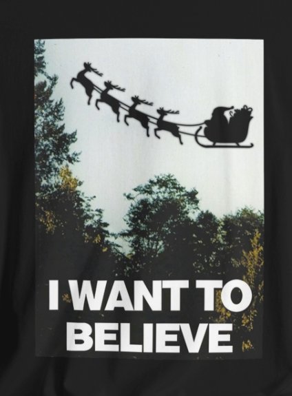 T-Shirt - I Want to Believe (In Santa Claus) Tee | X-Files Parody Shirt | Bella + Canvas Unisex T-shirt from Crypto Zoo Tees