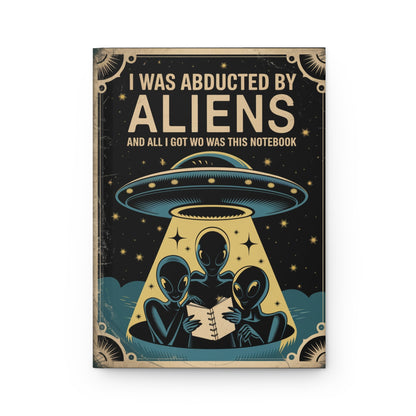 Paper products - I Was Abducted By Aliens Notebook - Funny Matte Hardcover Journal from Crypto Zoo Tees