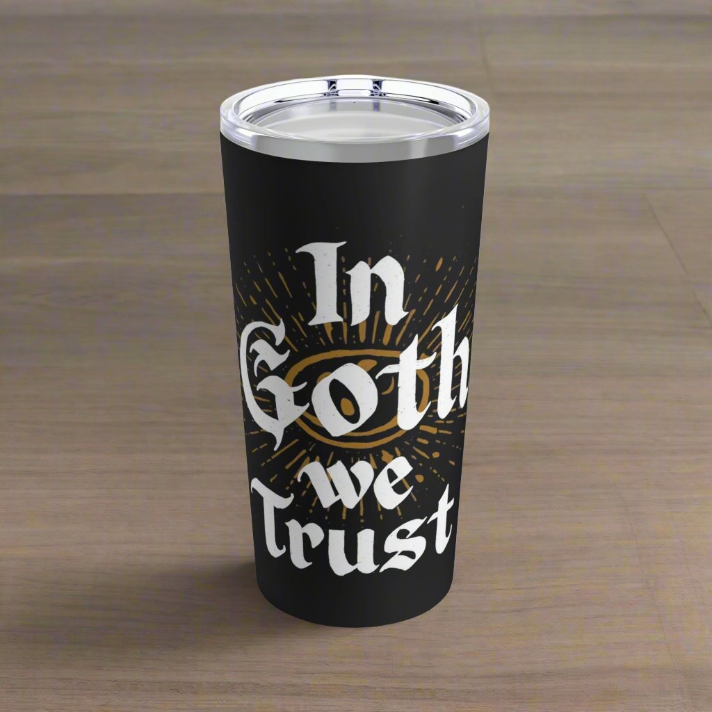 Mug - In Goth We Trust | 20oz Tumbler | Double Insulated Cup from Crypto Zoo Tees