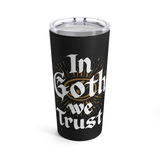 Mug - In Goth We Trust | 20oz Tumbler | Double Insulated Cup from Crypto Zoo Tees