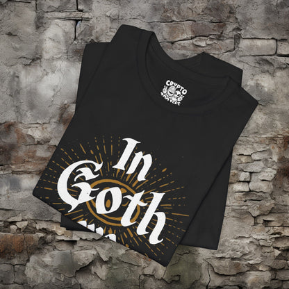 T-Shirt - In Goth We Trust Tee | Bella + Canvas Unisex T-shirt from Crypto Zoo Tees