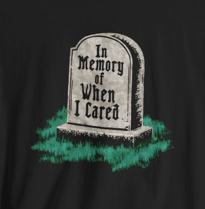 T - Shirt - In Memory of When I Still Cared Gravestone | Horror, Humor | Bella + Canvas Unisex T - shirt from Crypto Zoo Tees