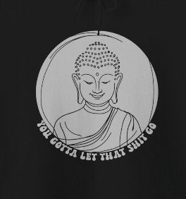 Hoodie - Let That Shit Go Buddha | Hoodie | Hooded Sweatshirt from Crypto Zoo Tees