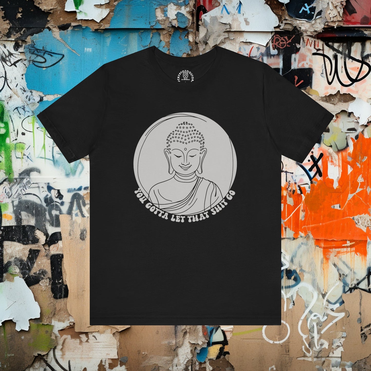 T-Shirt - LET THAT SHIT GO - Tibetan Buddha Buddhist Shirt - Soft Cotton T-shirt from Crypto Zoo Tees