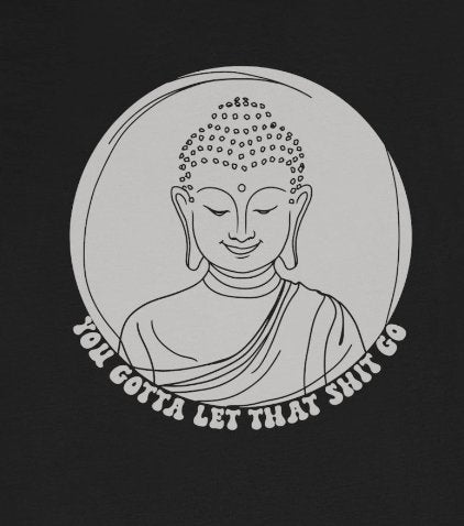 T-Shirt - LET THAT SHIT GO - Tibetan Buddha Buddhist Shirt - Soft Cotton T-shirt from Crypto Zoo Tees