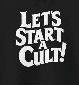 Hoodie - Let's Start A Cult Dark Humor | Hoodie | Hooded Sweatshirt from Crypto Zoo Tees