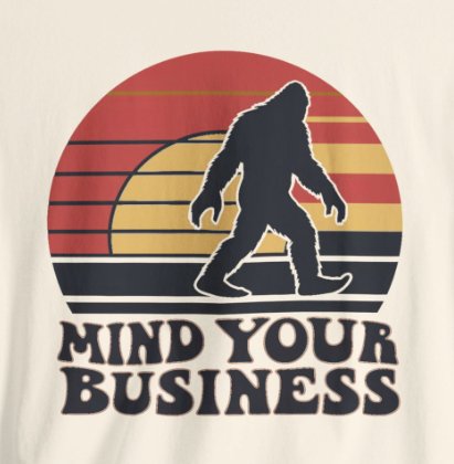 T - Shirt - Mind Your Business Retro Bigfoot | Fun Design | Bella + Canvas Unisex T - shirt from Crypto Zoo Tees