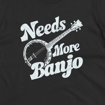 T-Shirt - Needs More Banjo | Music, Funny | Unisex Shirt, Ladies Tee, Tank Top, Long Sleeve, Sweatshirt, Hoodie, Kids from Crypto Zoo Tees