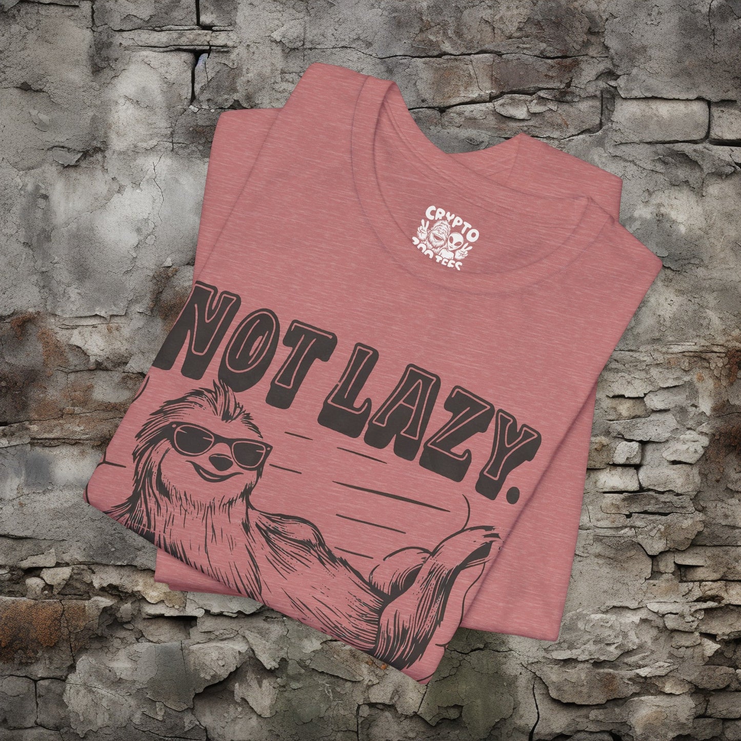 T-Shirt - Not Lazy - Energy Efficient Funny Sloth Tee | Bella + Canvas Unisex T-shirt from Crypto Zoo Tees